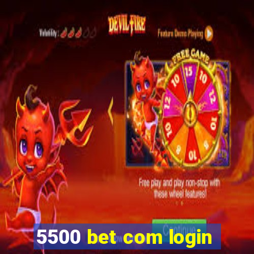 5500 bet com login